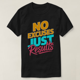 T-shirt No Excuses Just Results Motivational Tee