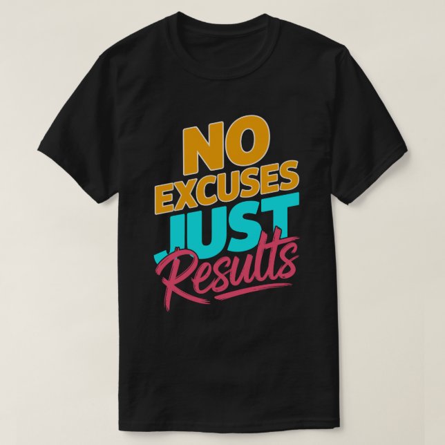 T-shirt No Excuses Just Results Motivational Tee (Design devant)