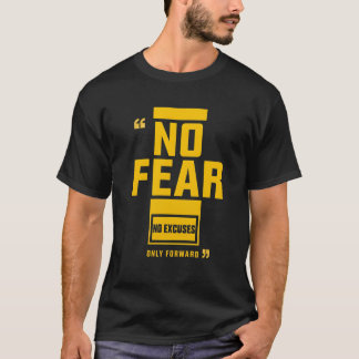 T-shirt No Fear – No Excuses Only Forward Motivational 