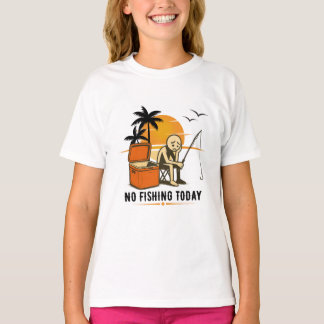 T-shirt No Fishing Today Sad Stickman Fishing  Lovers