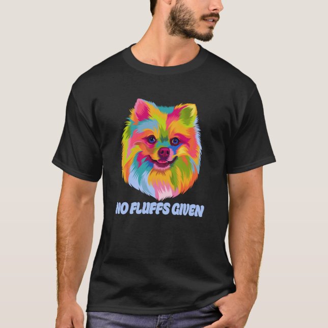 T-shirt No Fluffs Given Pomeranian Humor Pom Pom Dog Theme (Devant)