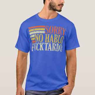 T-shirt no hablo fucktardo offensive drôle d'espagnol adul
