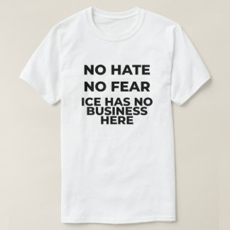 T-shirt No Hate No Fear ICE Protest