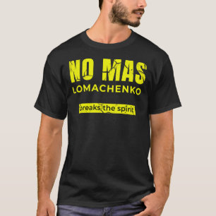T-shirt No Mas - pour le boxeur ukrainien Vasyl Lomachenko