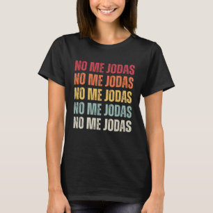 T-shirt No Me Jodas Spanish Slang Vintage No Me Jodas