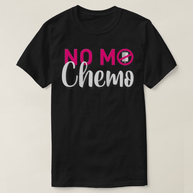 T-shirt No Mo Chemo Last Day Of Chemotherapy Cancer Awaren (Design devant)