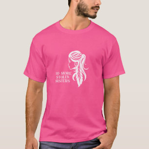 T-shirt No more stolen Sisters MMIW Missing Murdered Indig