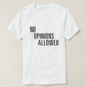 T-shirt "No Opinions Allowed" (BRIGHT)