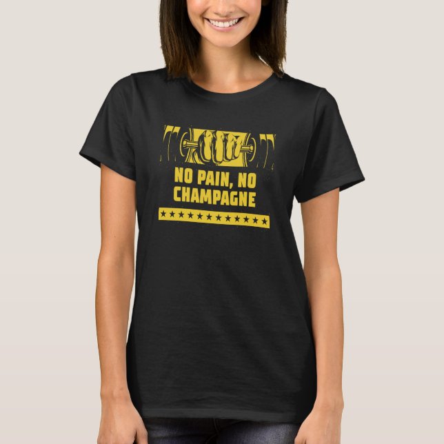 T-shirt No Pain No Champagne Workout Humor Gym Drinking (Devant)