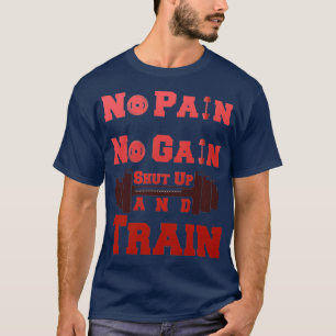 T-shirt No Pain No Gain Shut Up and Train design avec roug