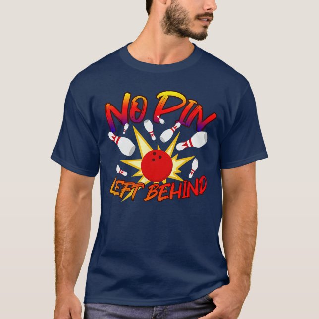 T-shirt No Pin Left Behind Funny Bowingenpins Bowler Bowli (Devant)