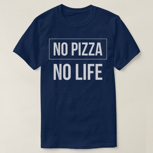 T-shirt No Pizza No Life 316  (Design devant)