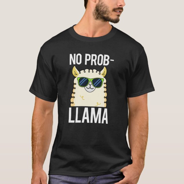 T-shirt No-Prob-Llama Drôle Cool Llama Pun Dark BG (Devant)