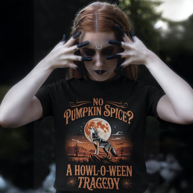 T-shirt No Pumpkin Spice Howl-O-Ween Coyote Design (woman in witchy Halloween mode wearing funny fall pumpkin spice shirt)