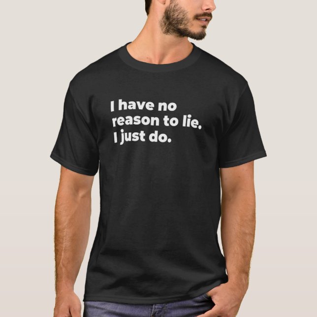 T-shirt No Reason to Lie  Liar Fibber Storyteller Storytel (Devant)