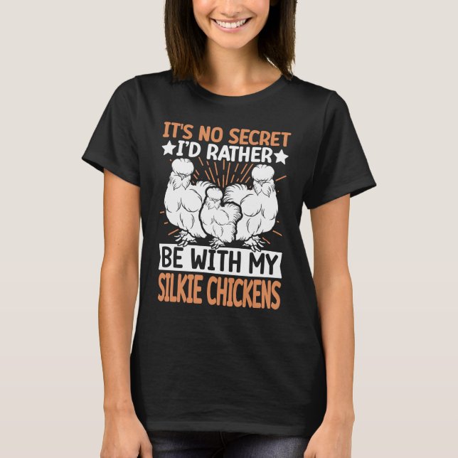 T-shirt No Scecret with Silky Chicken  Bird Breeder Silkie (Devant)
