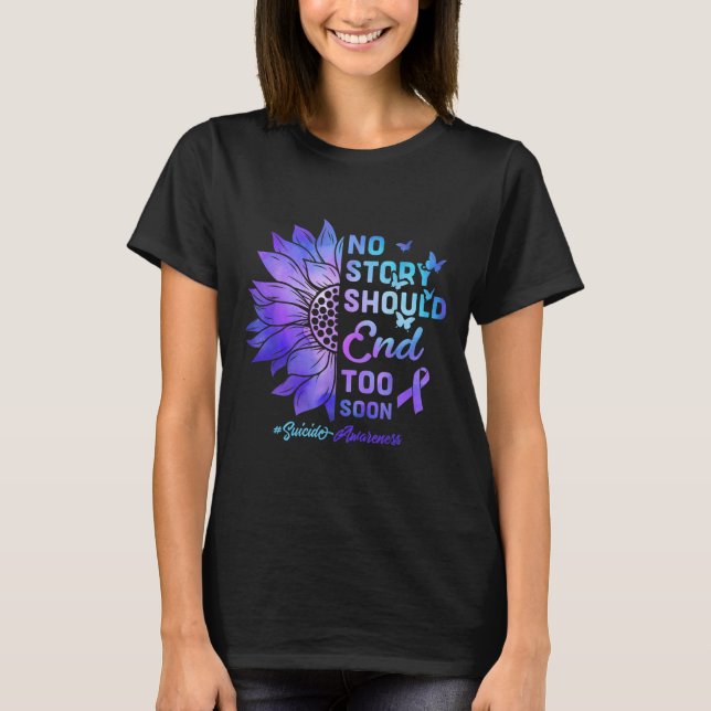 T-shirt No Story Should End Too Soon Suicide Awareness  (Devant)