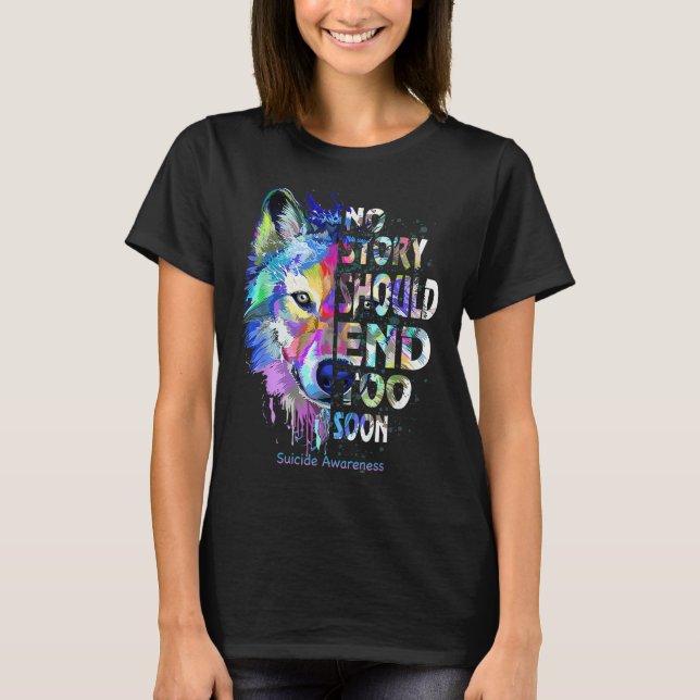T-shirt No Story Should End Too Soon Suicide Awareness Tea (Devant)