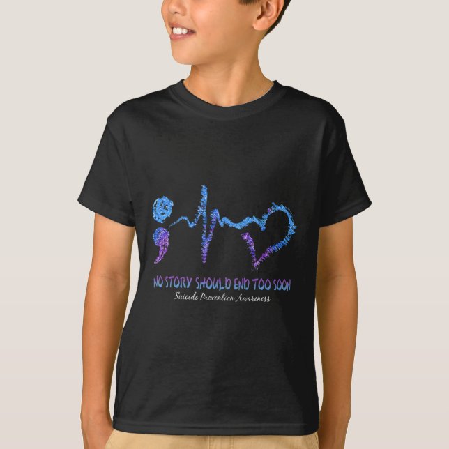 T-shirt No Story Should End Too Soon Suicide Prevention (Devant)