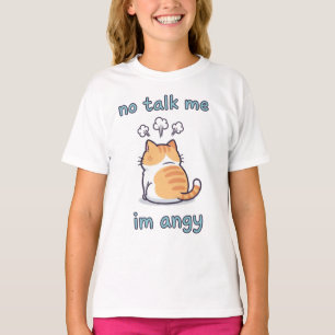 T-shirt No Talk Me Je suis Angy Cat Meme   Cute Kawaii Fun