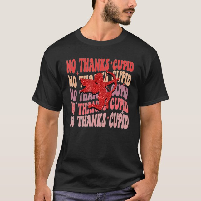 T-shirt No Thanks Cupid Funny Saying Retro Valentine's Day (Devant)