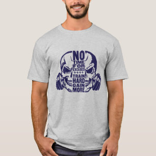 T-shirt no time excuse citation gain train more hard muscu