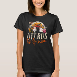 T-shirt No Uterus No Opinion Feminist Women's Rights Femi