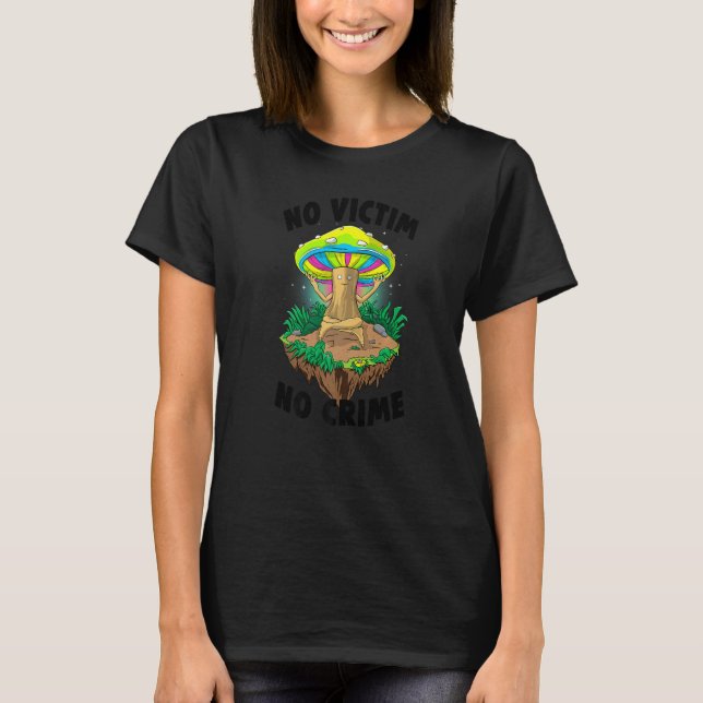 T-shirt No Victim No Crime  Women Magic Psilocybin Mushroo (Devant)
