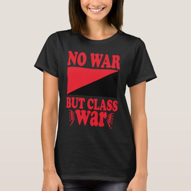 T-shirt No War but Class War (Devant)