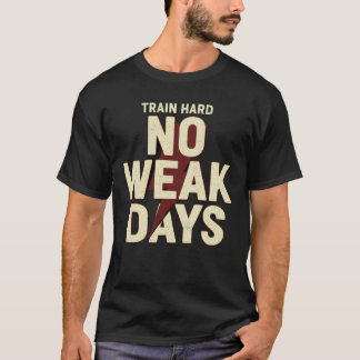 T-shirt No Weak Days Gym Shirt for Men | Alpha Workout Tee