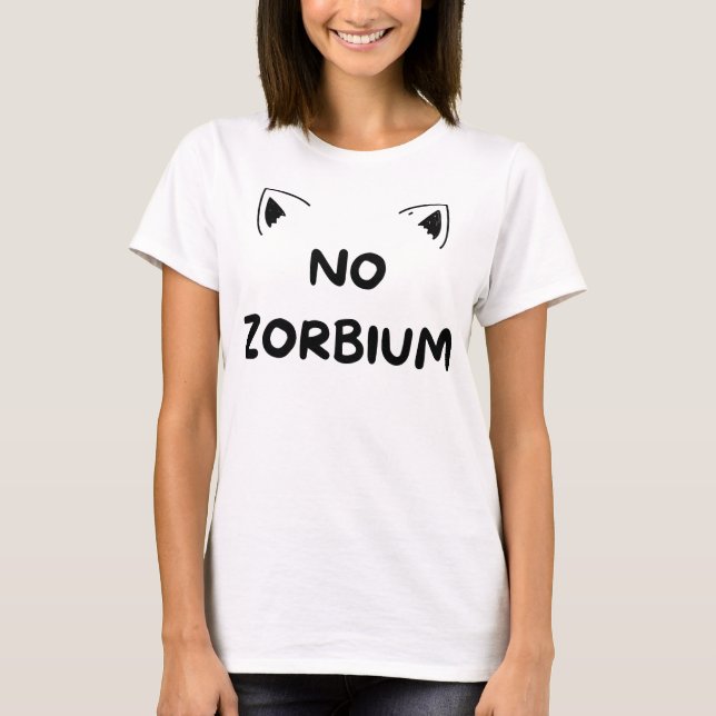 T-shirt NO ZORBIUM - Protestation de la sécurité des anima (Devant)