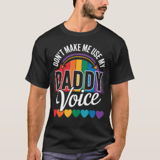 T-shirt N'obligez Pas À Utiliser Ma Voix De Papa Drôle Lgb
