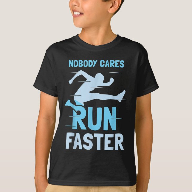 T-shirt Nobody Cares Run Faster Team Sayings Motivation Cu (Devant)