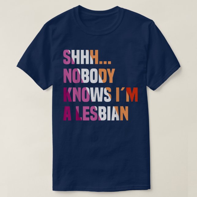 T-shirt Nobody Knows I'm A Lesbian Queer LGBT Biseual Prid (Design devant)