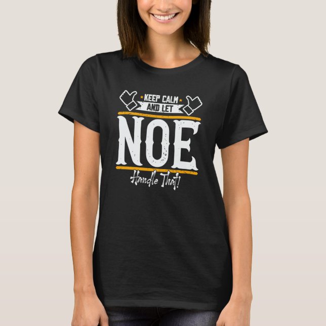 T-shirt Noe Keep Calm and let Noe handle that (Devant)