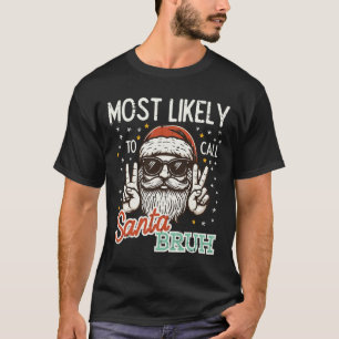 T-shirt Noël Appelez Probablement Père Noël Bruh Xmas Homm