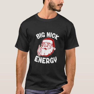 T-shirt Noël Big Nick Energy Funny Xmas