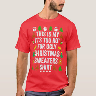 T-shirt Noël C'est mon Il fait trop chaud pour les laides