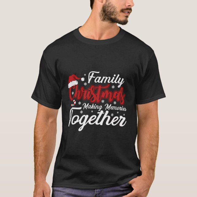 T-shirt Noël de famille Faire des souvenirs ensemble Chris (Devant)