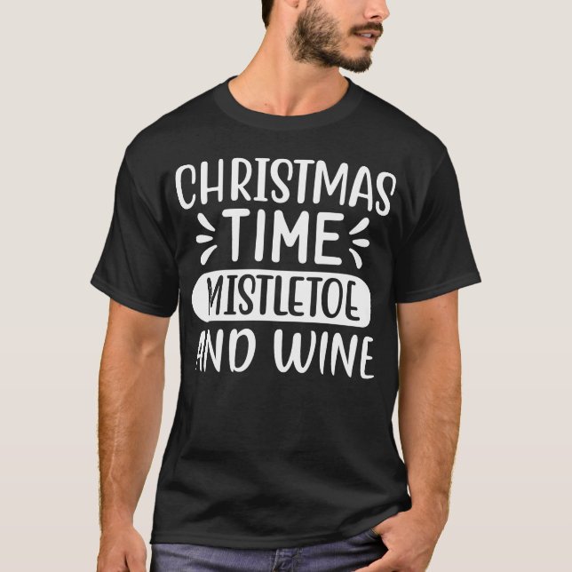 T-shirt Noël Design Christmasime mistletoe et vin v (Devant)