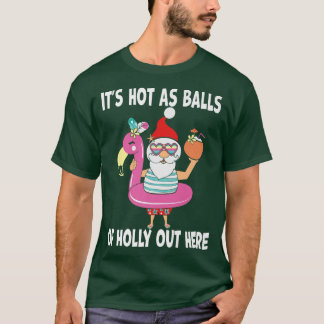 T-shirt Noël Drôle En Juillet Hot As Balls Père Noël Été