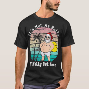 T-shirt Noël Drôle En Juillet Hot As Balls Père Noël Été