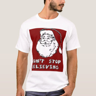 T-shirt NOËL drôle PÈRE NOËL "N'ARRÊTENT PAS la CROYANCE"