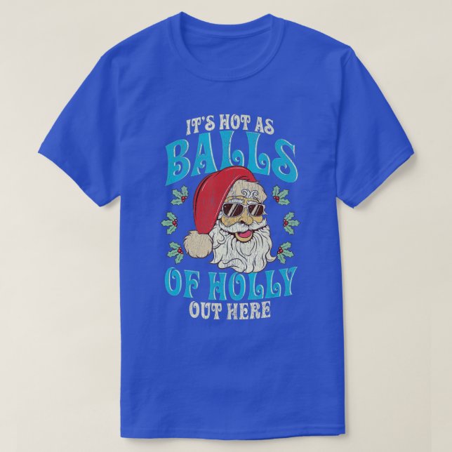 T-shirt Noël en juillet Funny Père Noël Hot As Balls été (Design devant)