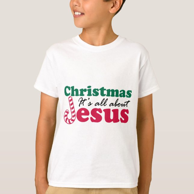 T-shirt Noël - il est tout au sujet de Jésus (Devant)