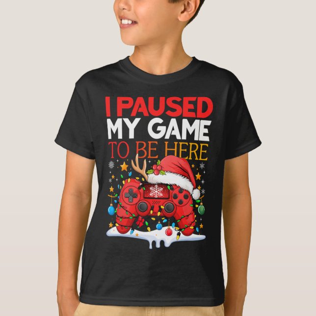 T-shirt Noël J'Ai Suspendu Mon Jeu Pour Être Ici Drôle Sar (Devant)