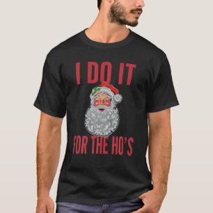 T-shirt Noël Je le fais pour le Ho's Père Noël Smile Ma