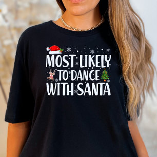 T-shirt Noël Le Plus Susceptible De Danser Avec Père Noël 