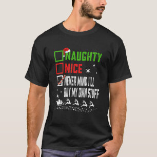 T-shirt Noël Nice Naughty Jamais Mind Je vais acheter Mon 