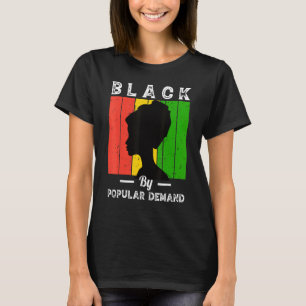 T-shirt Noir à cause de la demande Noir Histoire Mois Popu